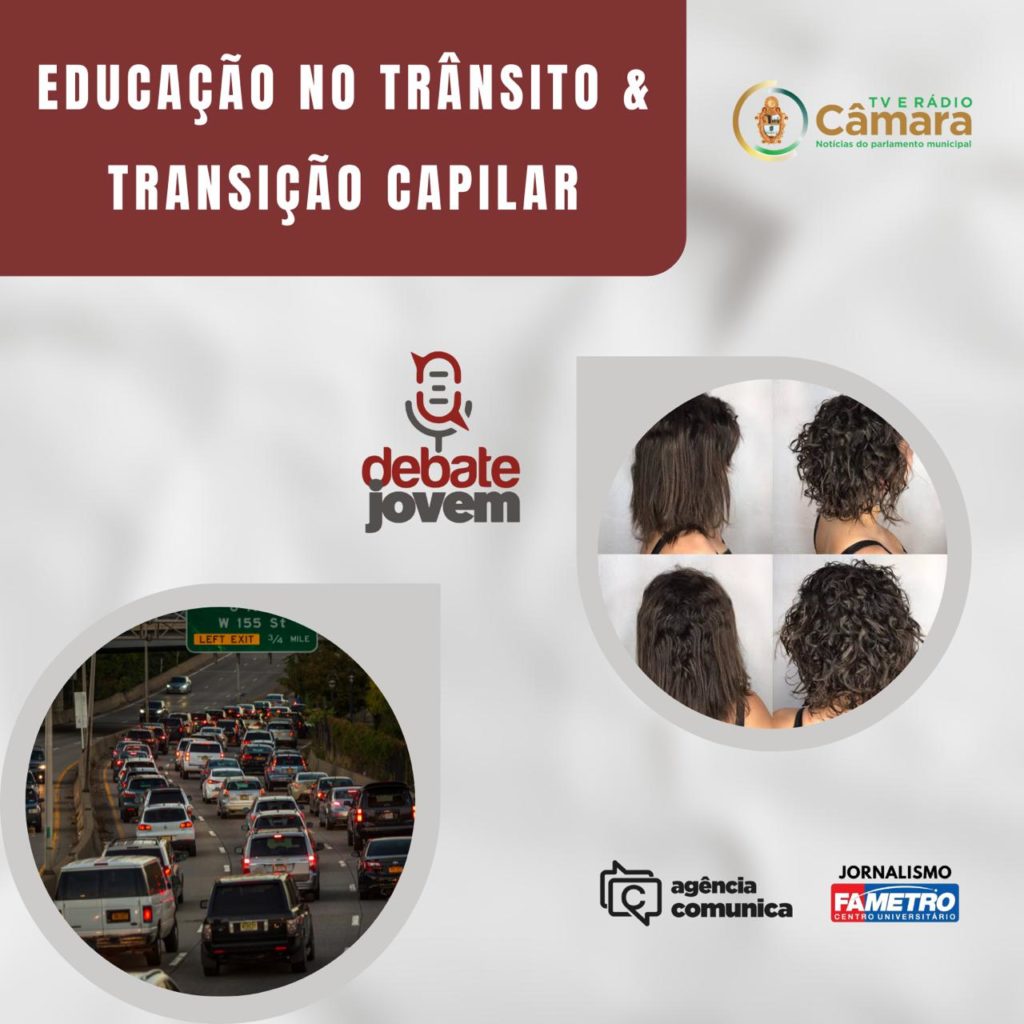 Debate Jovem: Educação no trânsito e Transição capilar