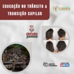 Debate Jovem: Educação no trânsito e Transição capilar