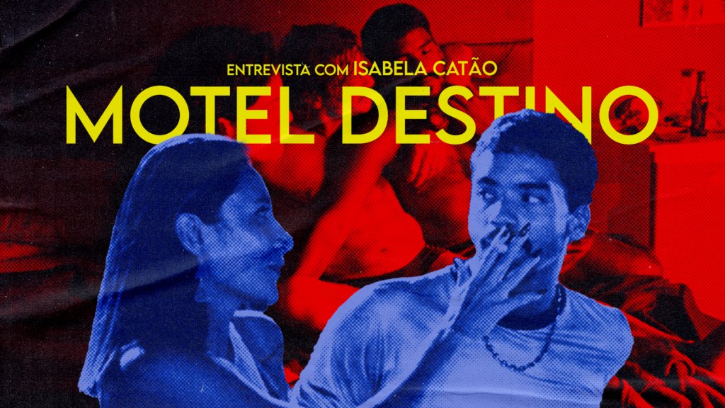 “Acho que estamos em um caminho de amadurecimento”| Isabela Catão fala sobre “Motel Destino”, cinema nortista e muito mais